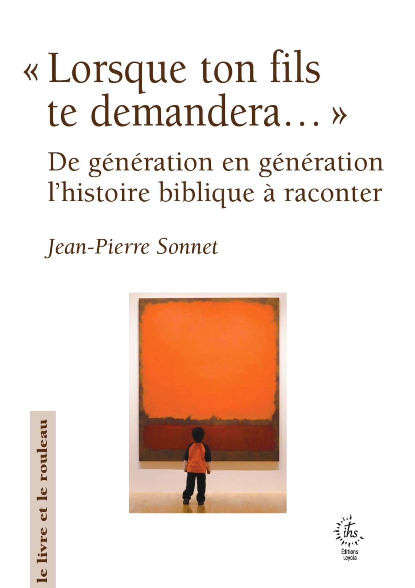 "Lorsque ton fils te demandera...": De génération en génération, une histoire biblique (2026)