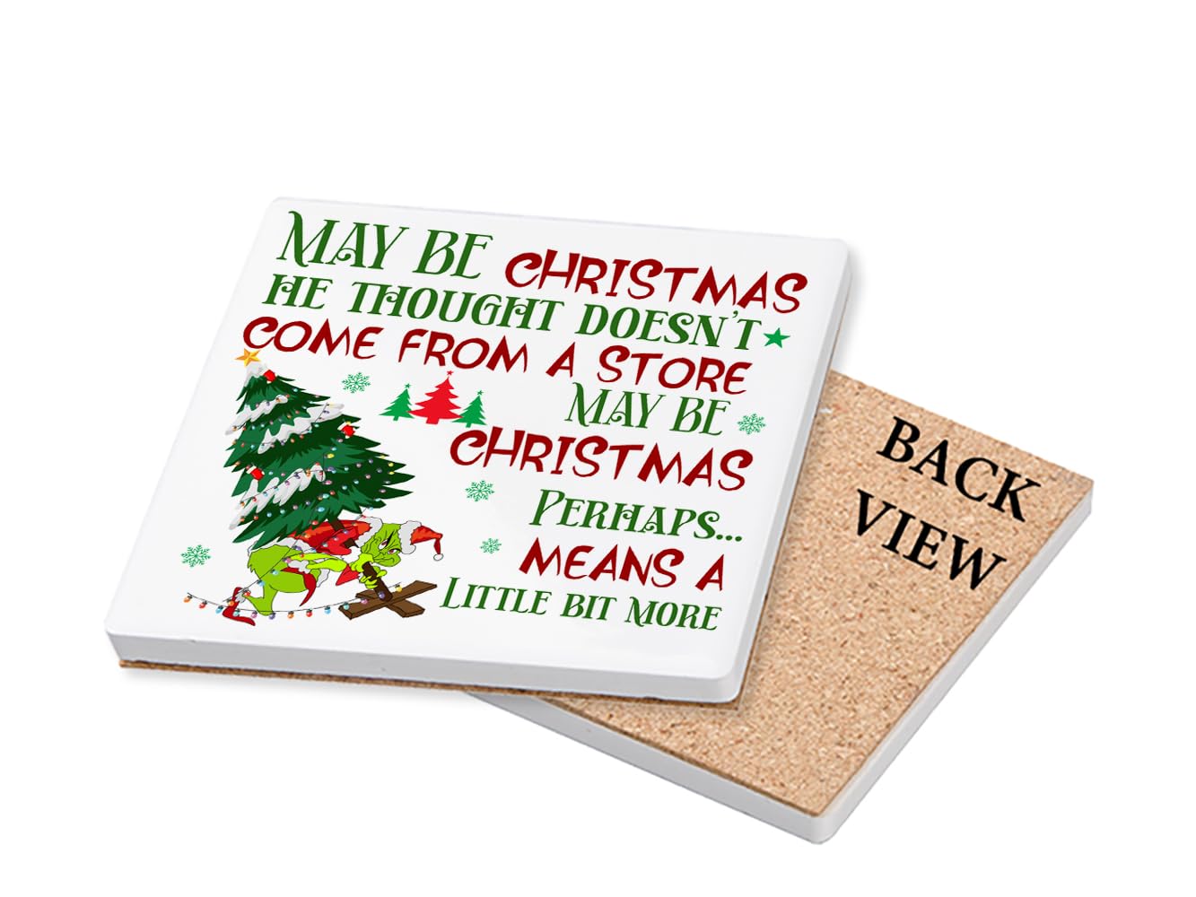 christmas grinch, May Be Christmas, he Thought Doesn't Come from a Store, Tableware, Coffee, Tea, Drink Coaster. (Square Ceramic Coaster)