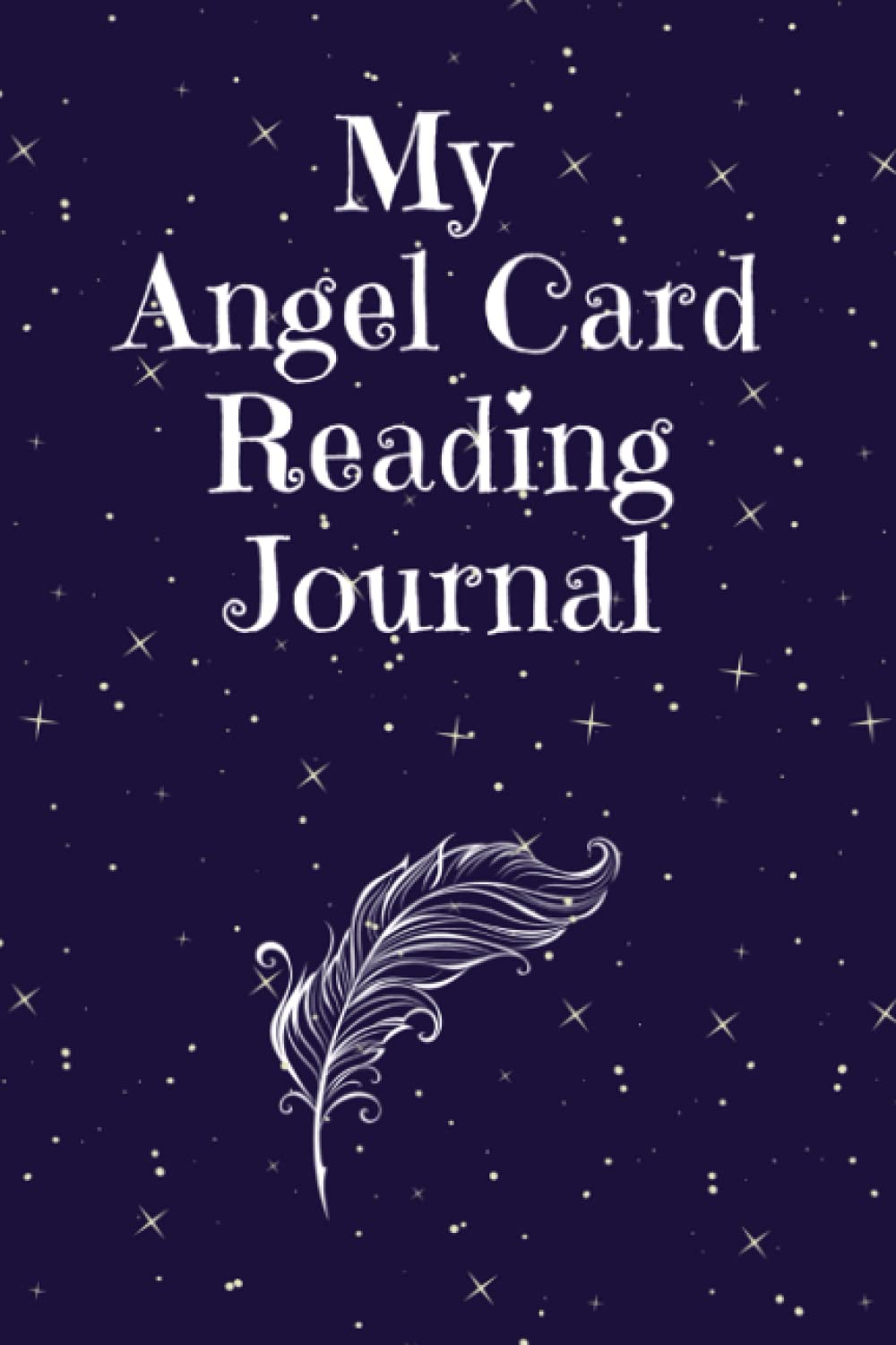 My Angel Card Reading Journal: Starry Night & Feathers Oracle Card Journal