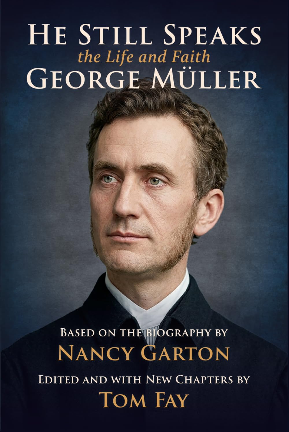 He Still Speaks: The Life and Faith of George Müller