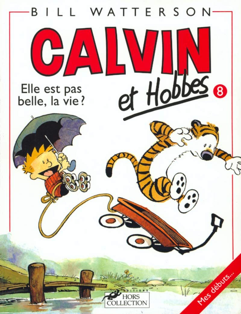 HORS COLLECTION Calvin et Hobbes tome 8 Elle est pas belle la vie (08)