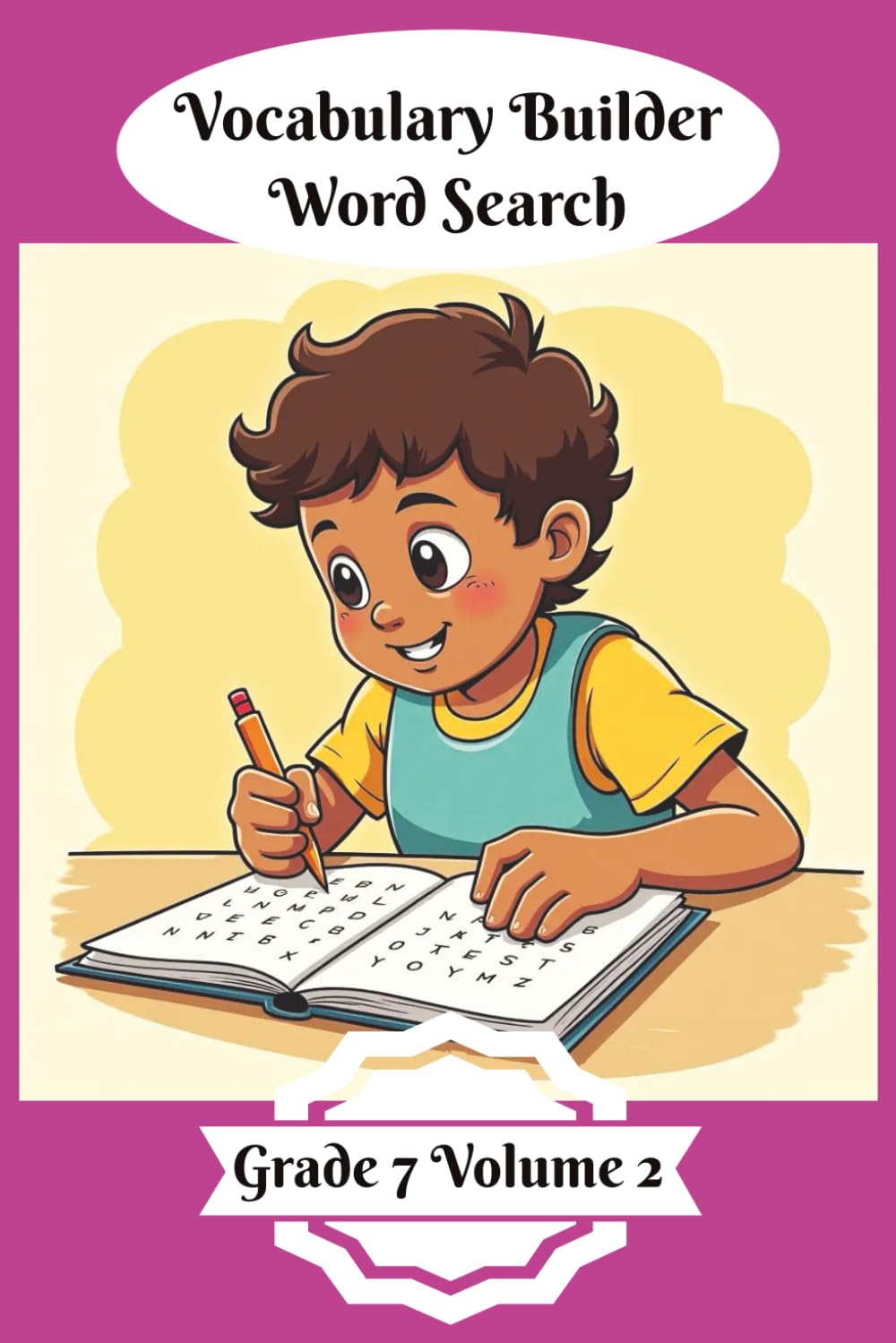 Vocabulary Builder Word Search: Grade 7 Volume 2 | 50 Themed Word Search Puzzles | Boost Vocabulary and Discovery | Solutions Included | Kids Activity (Vocabulary Builder Word Searches)