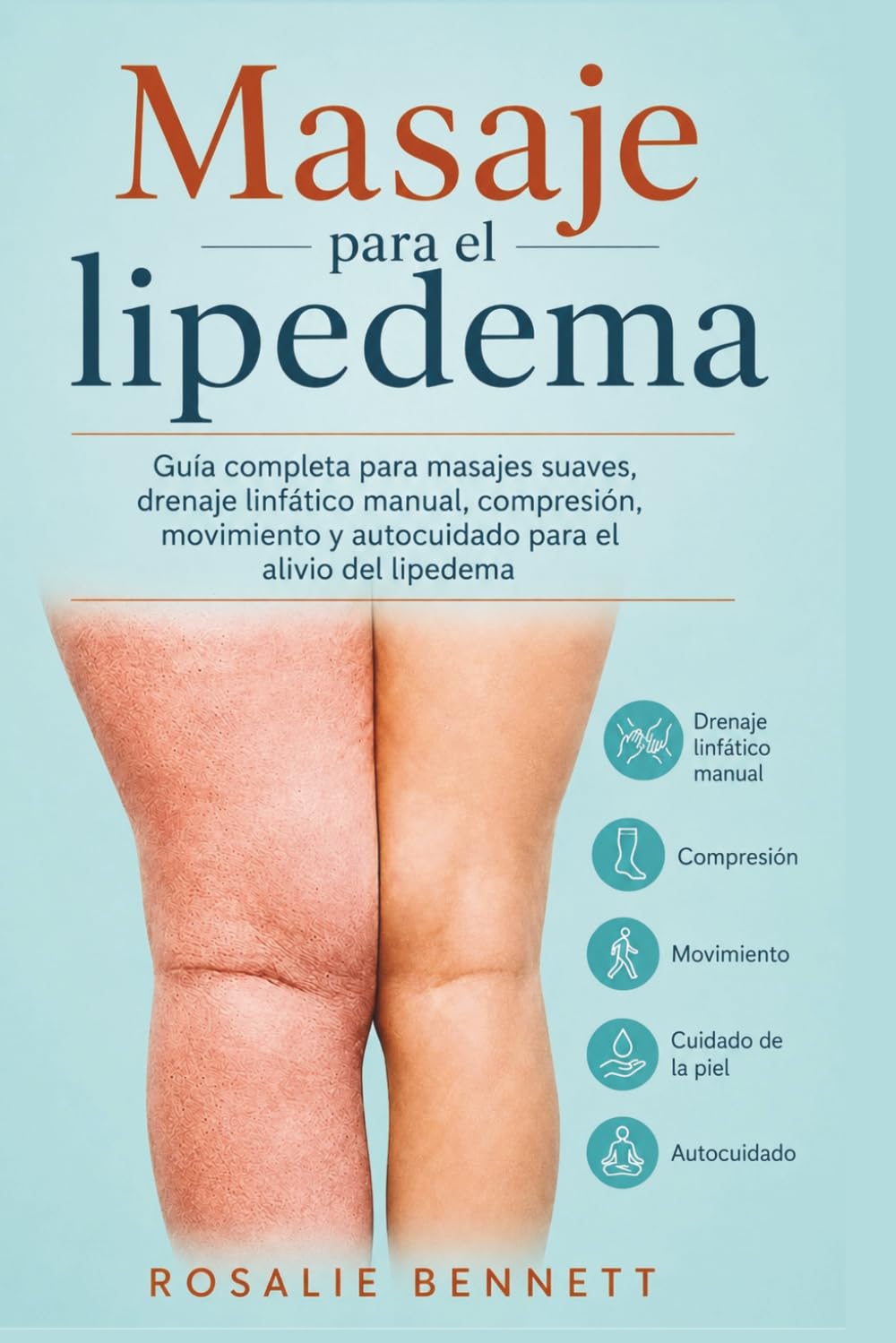Masaje para el lipedema: Guía completa para masajes suaves, drenaje linfático manual, compresión, movimiento y autocuidado para el alivio del lipedema