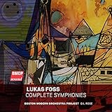 Lukas Foss: Complete Symphonies