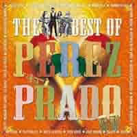 ペレス・プラード / マンボ・キング～ペレス・プラード栄光の軌跡(廃盤) ペレス・プラード / マンボ・キング～ペレス・プラード栄光の