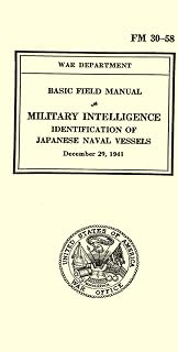 Military Intelligence Identification of Japanese Naval Vessels: War Department Basic Field Manual, FM 30-58 December 29, 1941