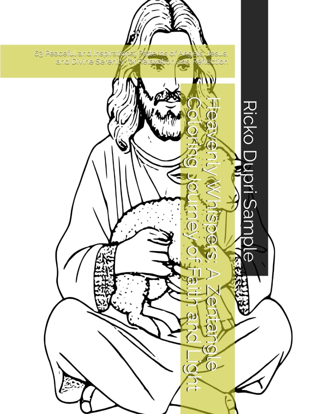 Heavenly Whispers: A Zentangle Coloring Journey of Faith and Light: 63 Peaceful and Inspirational Patterns of Angels, Jesus, and Divine Serenity for Relaxation and Reflection