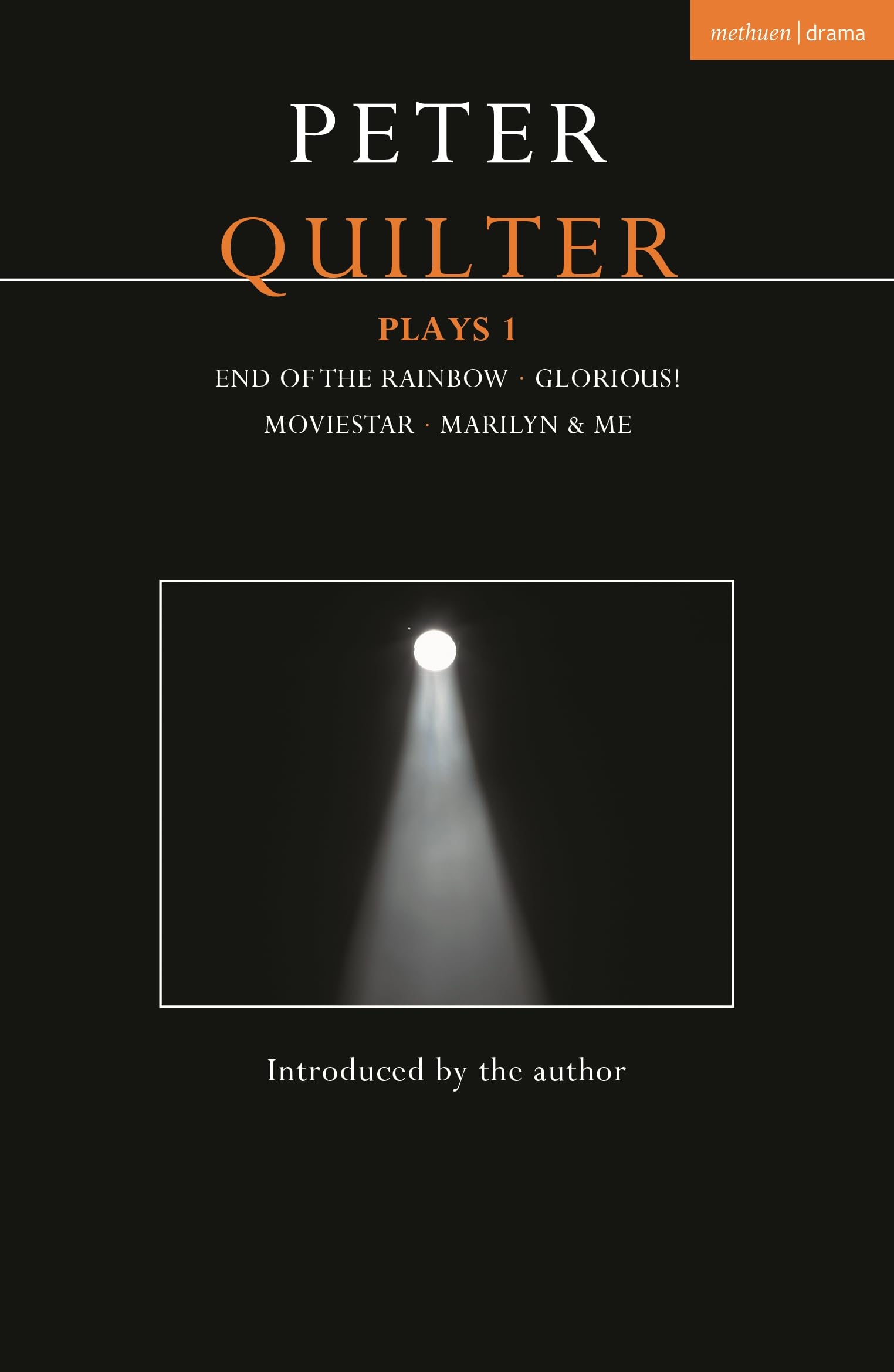 Peter Quilter Plays 1: End of the Rainbow; Glorious!; Moviestar; Marilyn & Me (Contemporary Dramatists)