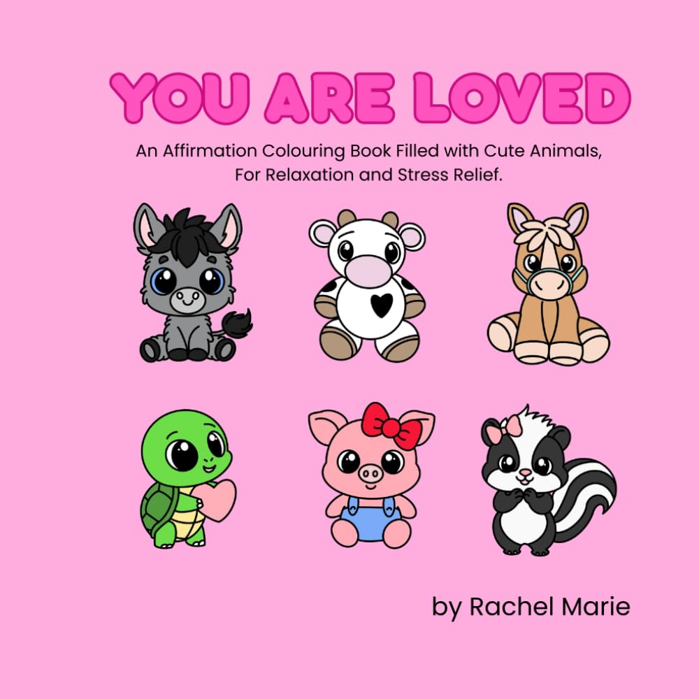 You Are Loved: A cozy affirmation colouring book for relaxation, stress relief and self-love