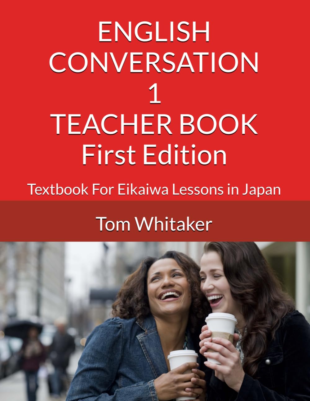 English Conversation 1 Textbook For Eikaiwa Lessons in Japan