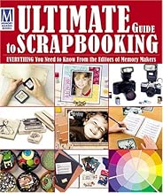 Ultimate Guide To Scrapbooking