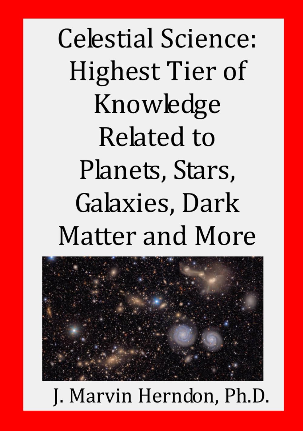 Celestial Science: Highest Tier of Knowledge Related to Planets, Stars, Galaxies, Dark Matter and More