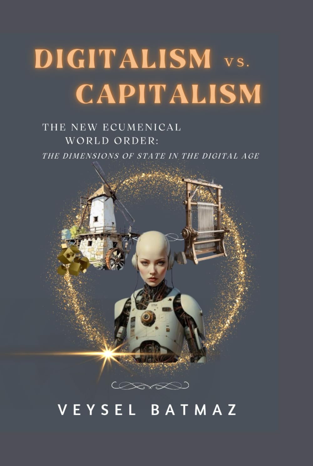 Digitalism vs. Capitalism: The New Ecumenical World Order: The Dimensions of State in Digitalism