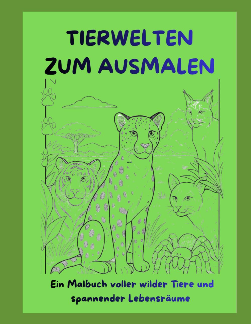 Tierwelten zum Ausmalen: ein Malbuch voller wilder Tiere und spannenden Lebensräumen