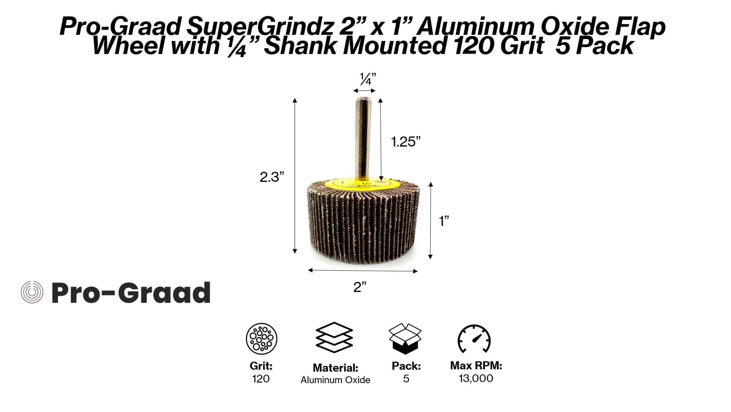 Pro-Graad SuperGrindz 5 Pack 2x1x1/4 Inch 120 Grit Aluminum Oxide Mounted Flap Wheels For Grinding, Polishing & Rust Removal