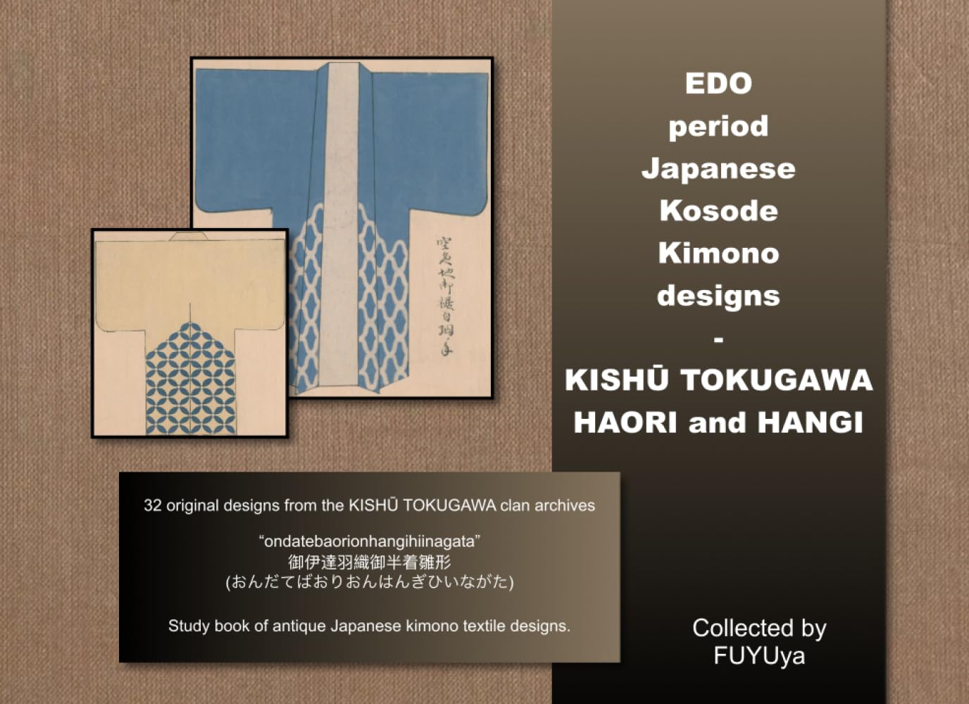 EDO period Japanese Kosode Kimono designs - KISHŪ TOKUGAWA HAORI and HANGI (EDO/MEIJI period Japanese Kosode Kimono designs (HINAGATA))