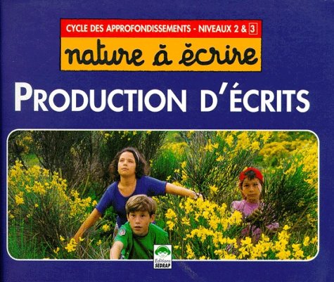Nature à lire, CM2. CM2, cahier de l'élève, production écrits