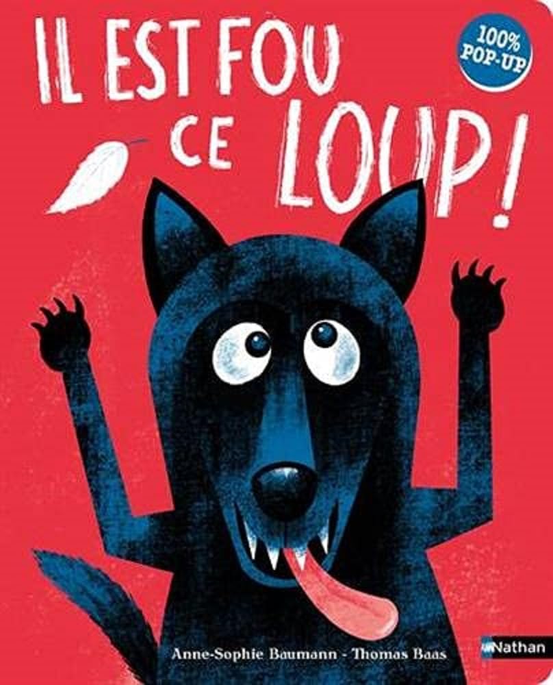 Il est fou ce loup ! - L'aventure pop-​up interactive qui fait rire les 3-​6 ans - LIvre Pop-​up
