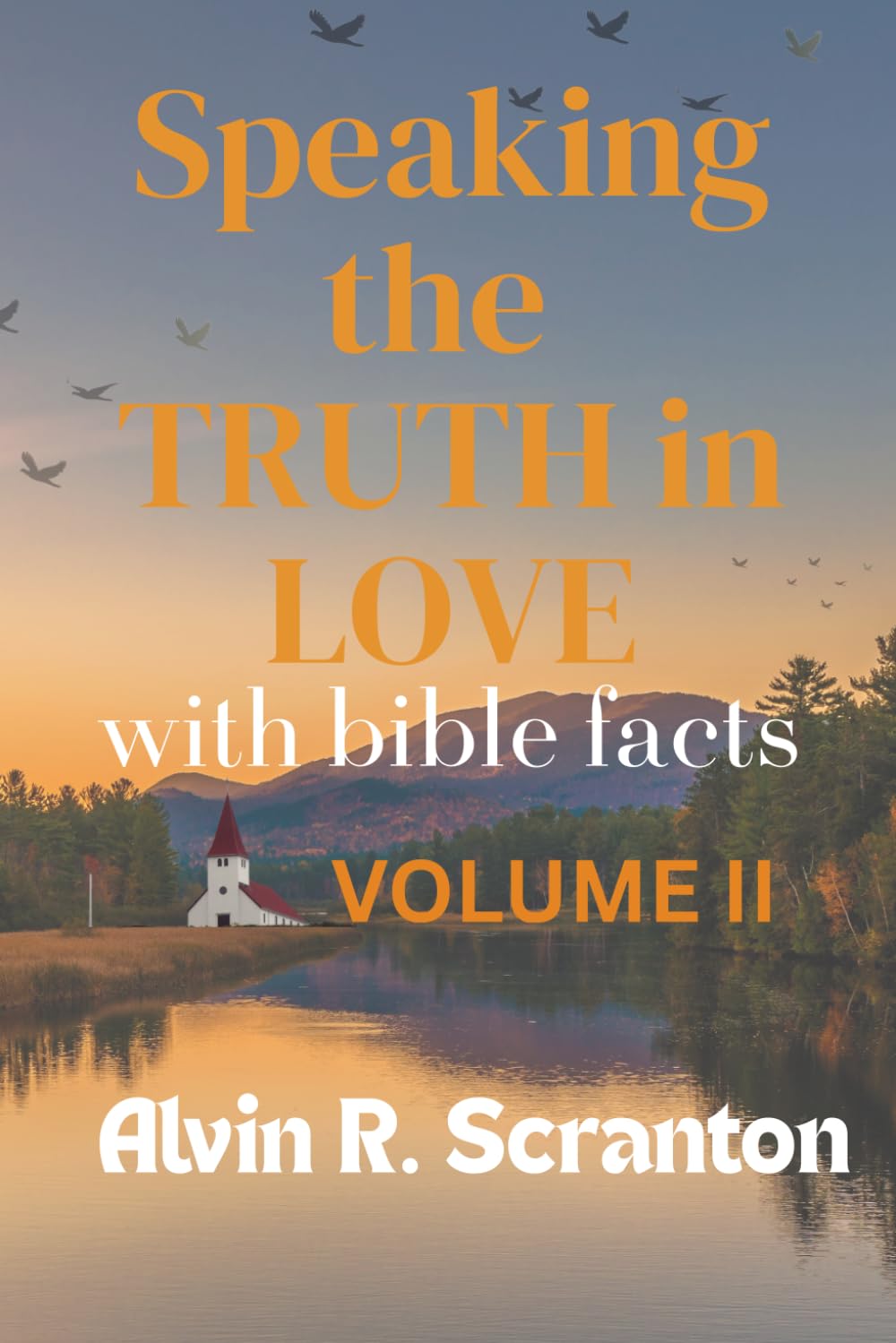 Speaking the Truth in Love with bible Facts - Volume II
