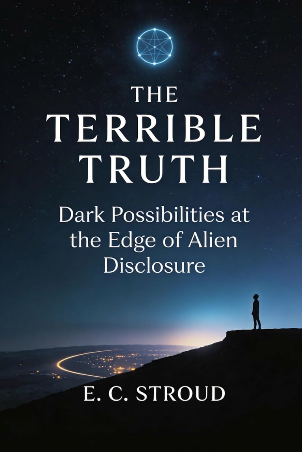 The Terrible Truth: Dark Possibilities at the Edge of Alien Disclosure