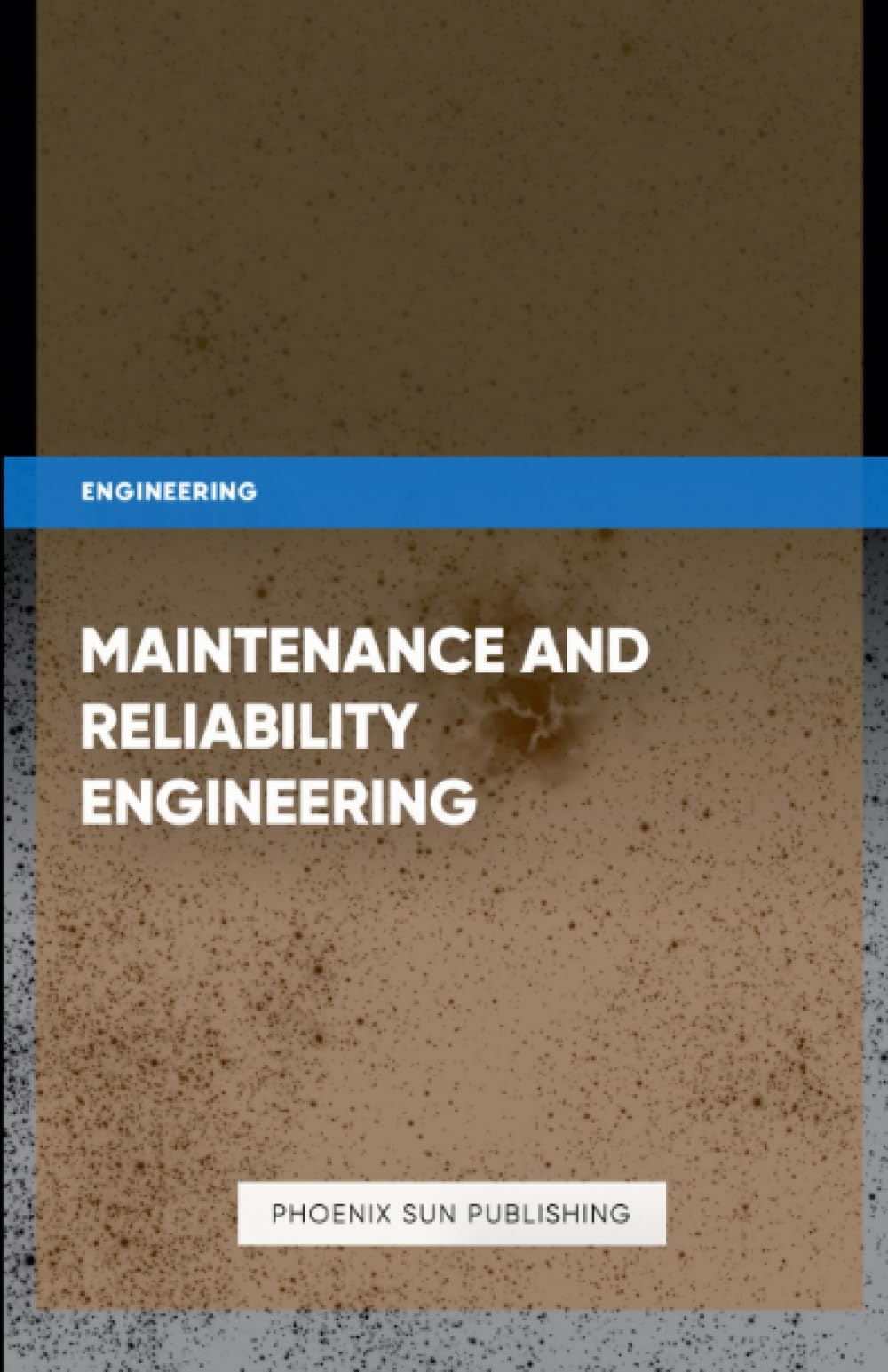 Maintenance and Reliability Engineering