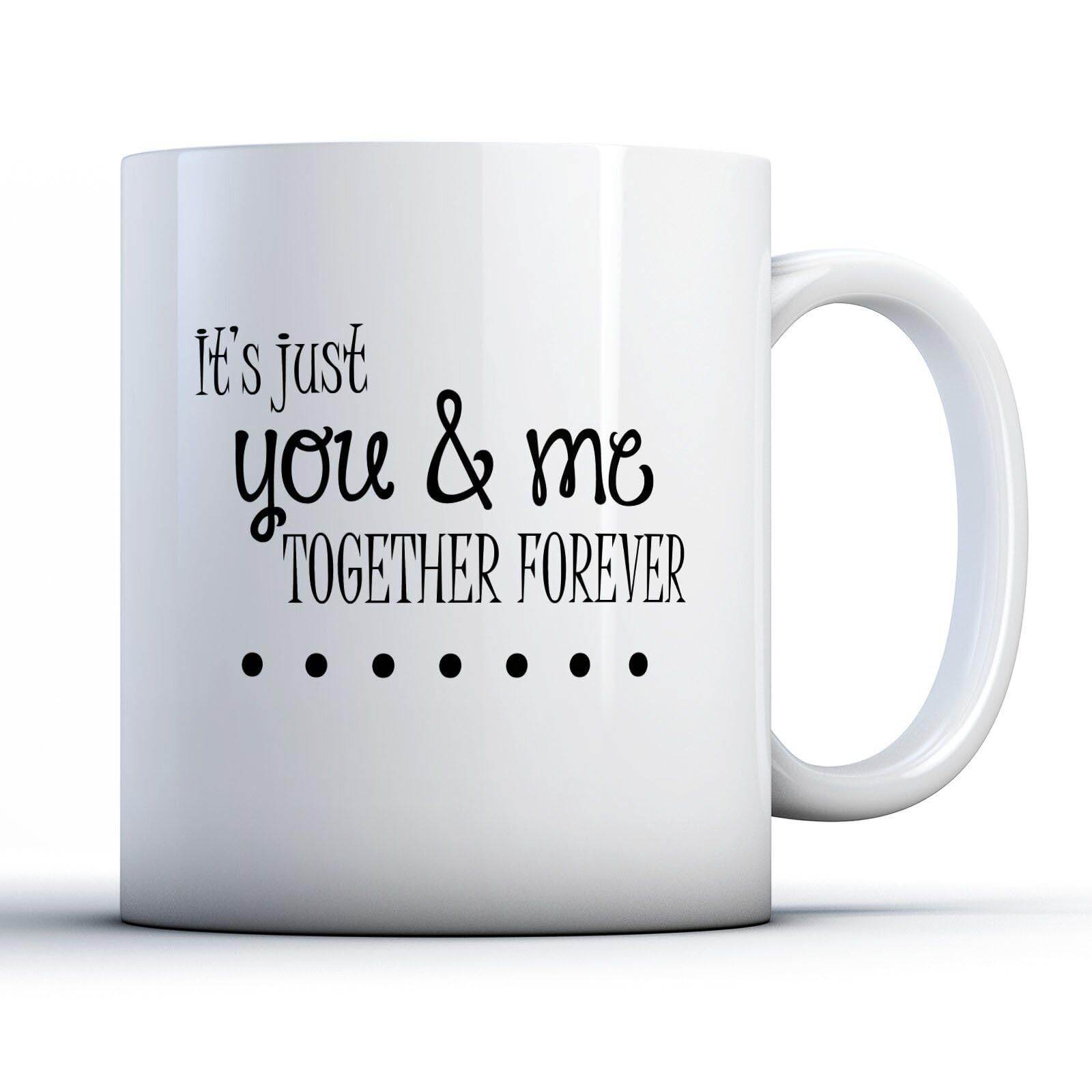 FUNKY CLUB It's Just You and Me Together Forever - Printed Mug Printed Coffee and Tea Ceramic Mug- 11OZ Ceramic Coffee Mug
