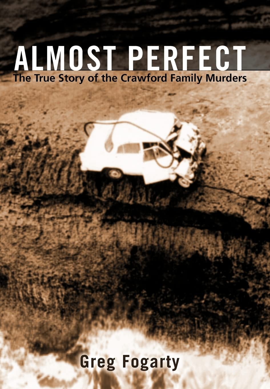 Almost Perfect: The True Story of the Crawford Family Murders