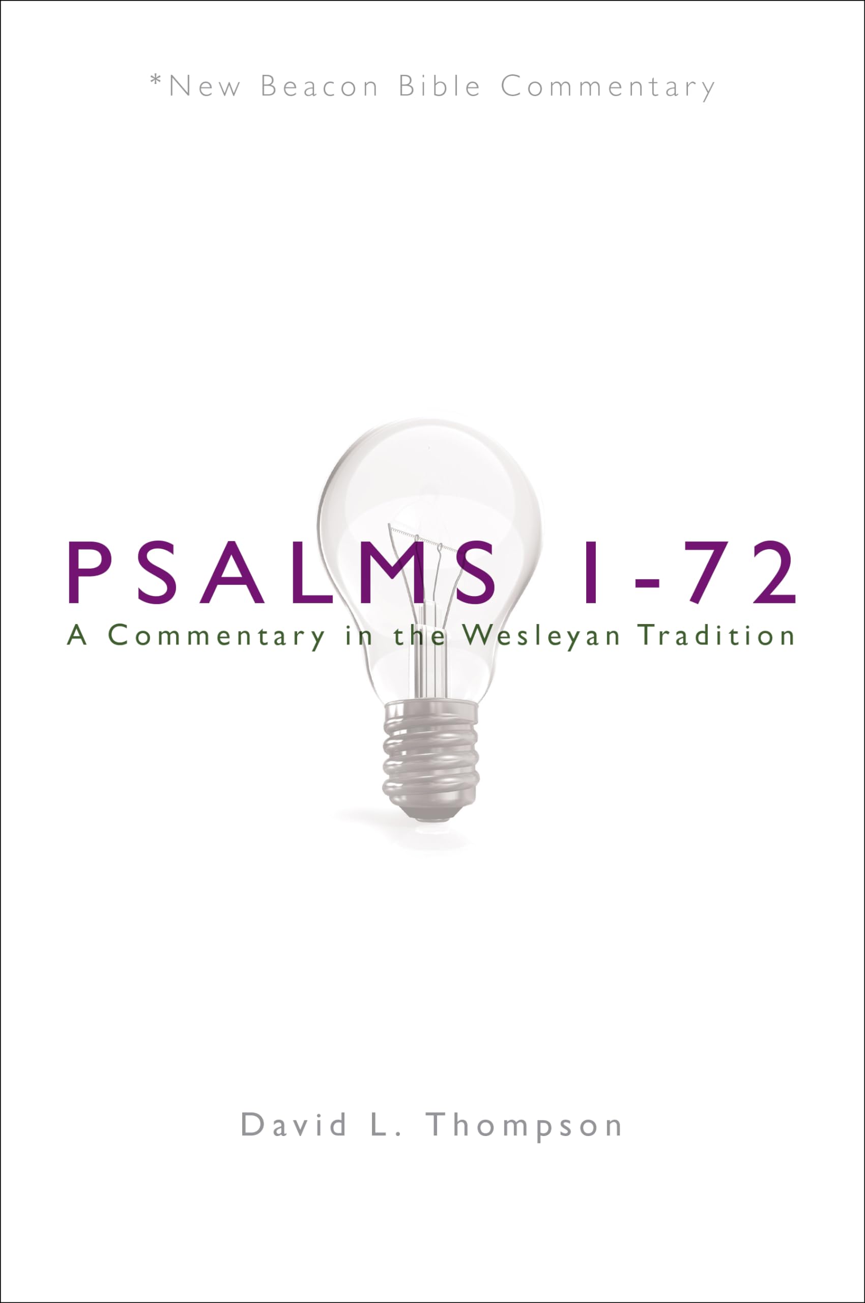Nbbc, Psalms 1-72: A Commentary in the Wesleyan Tradition (New Beacon Bible Commentary)
