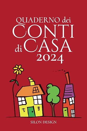 Quaderno dei conti di casa 2024: Agenda dei conti per una Gestione Finanziaria efficace – Trasforma e Organizza il Tuo Bilancio personale e Familiare, ... senza stress; con una grafica professionale!
