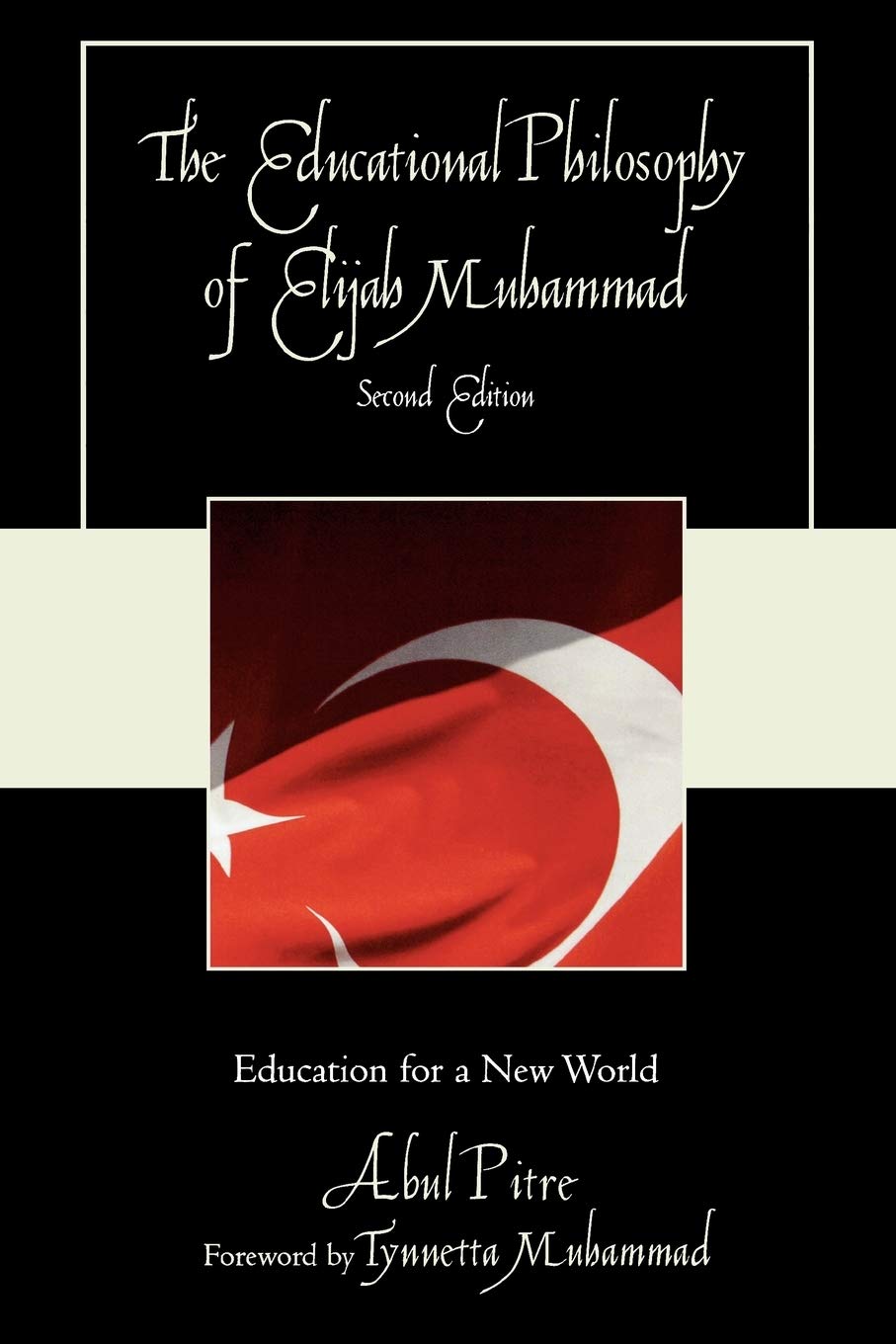 The Educational Philosophy of Elijah Muhammad Education for a New