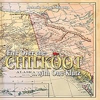 5 Over the Chilkoot and One Klutz 1493160664 Book Cover