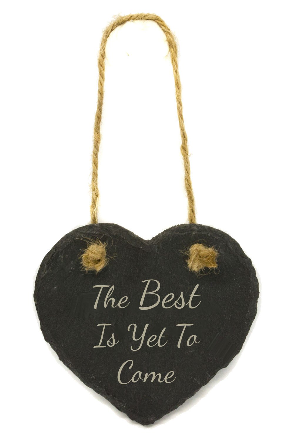 County Engraving The best is yet to come Hanging Slate Heart Engraved Rustic Plaque for Home, House and Garden