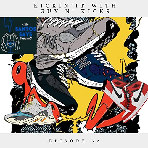 Episode 52: Kickin' it with Guy N' Kicks