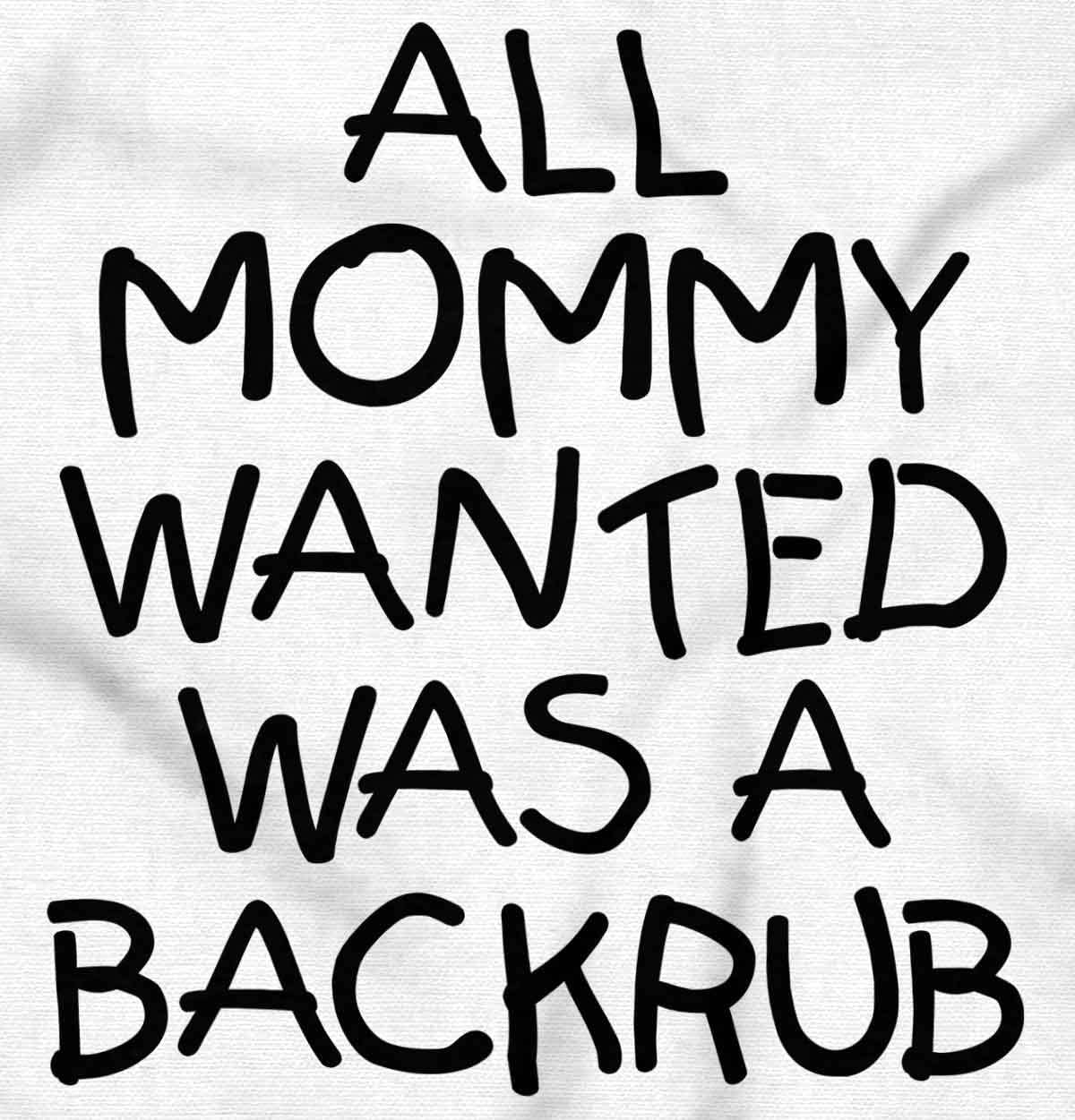 Brisco Brands Mommy Wanted a Backrub Funny Humor Baby Romper Boys or Girls