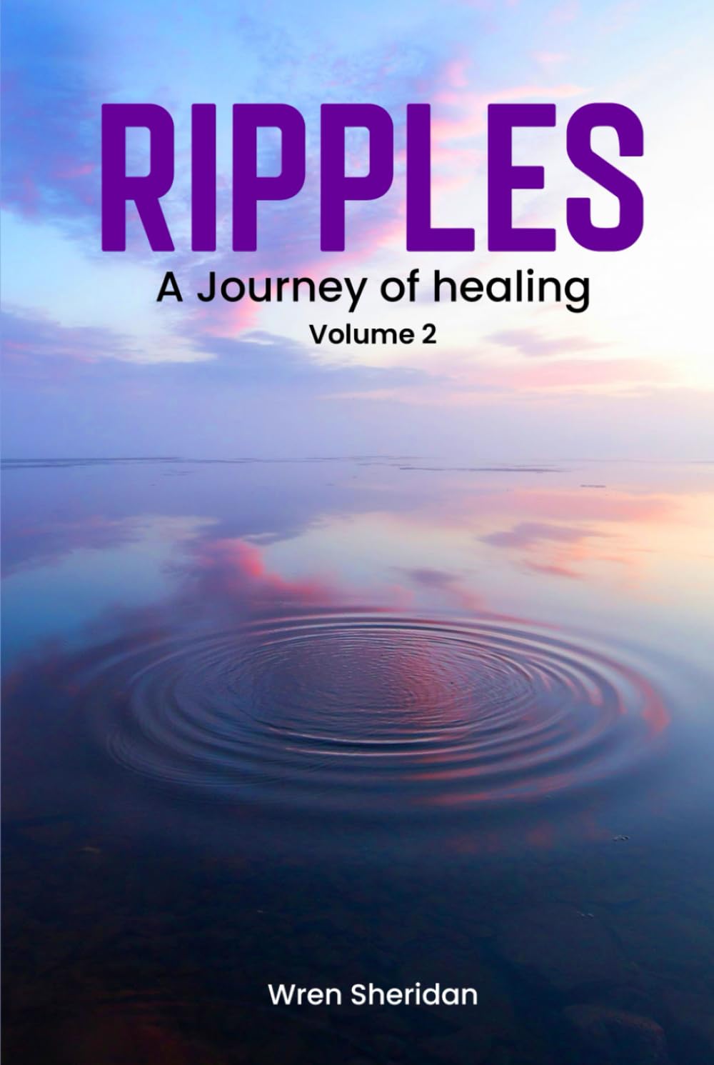 Ripples: A journey of healing Volume 2