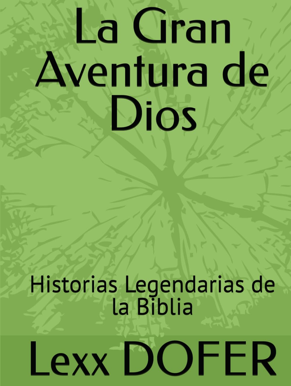 La Gran Aventura de Dios: Historias Legendarias de la Biblia
