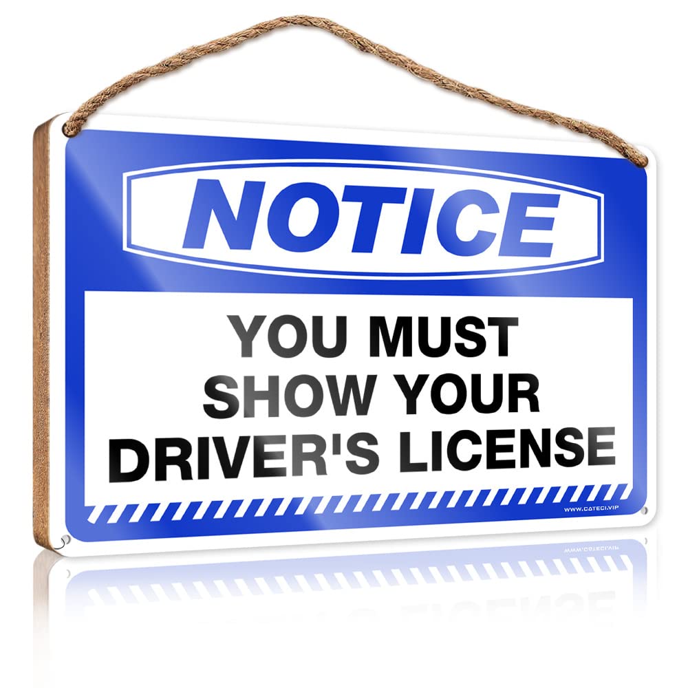 FRINTOXA Farmhouse Decor Signs Notice You Must Show Your Driver'S License Wooden Sign(23X35CM)