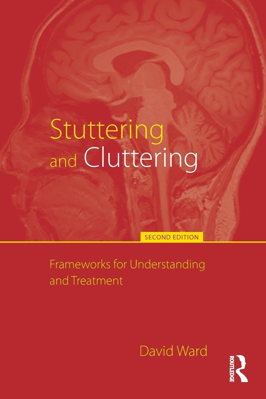 Stuttering and Cluttering (Second Edition): Frameworks for Understanding and Treatment