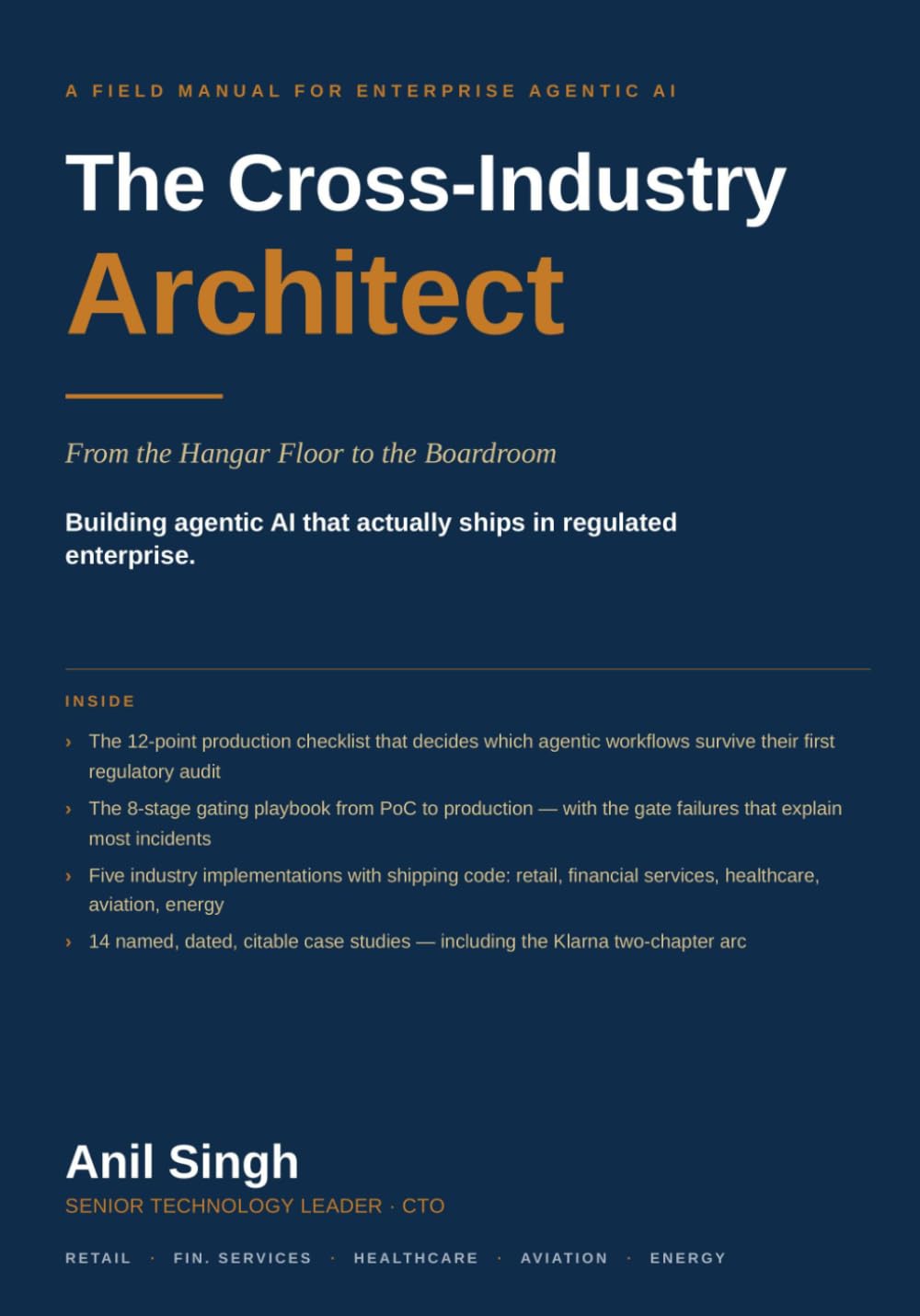The Cross-Industry Architect: From the Hangar Floor to the Boardroom. A Field Manual for Enterprise Agentic AI