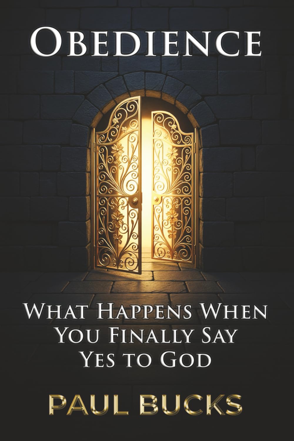 Obedience: What Happens When You Finally Say Yes to God