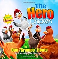 The Hero Chicken: Starring Helmet 1475252307 Book Cover