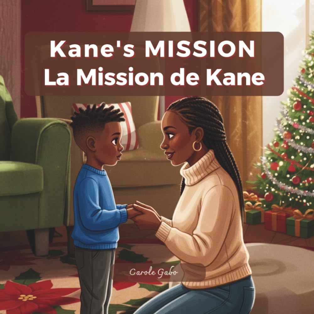 Kane's Mission - La Mission de Kane: A Heartwarming Bilingual Christmas story about belonging, hope, and love | Immigration, Family Love & Christmas Spirit
