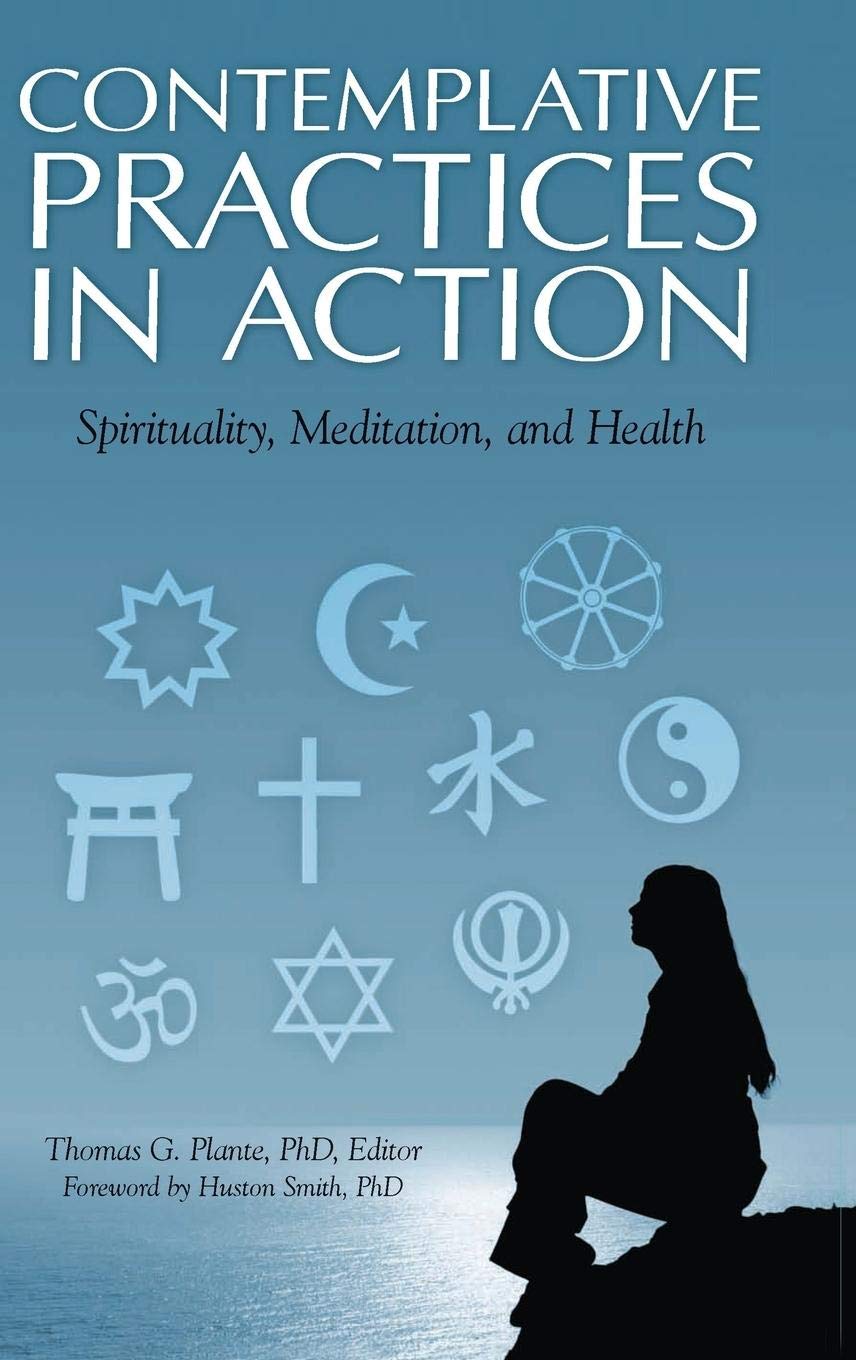 Contemplative Practices in Action: Spirituality, Meditation, and Health