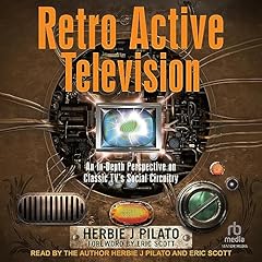Retro Active Television Audiobook By Herbie J Pilato, Eric Scott - foreword cover art