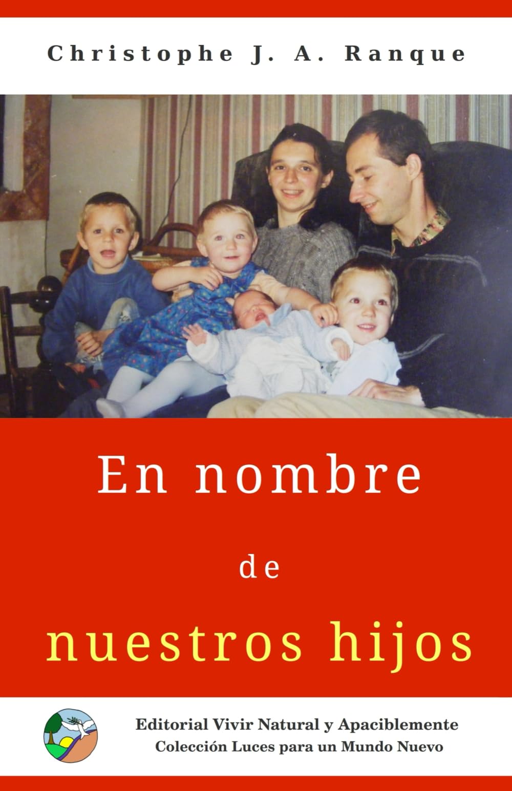En nombre de nuestros hijos: Como el amor guío estas decisiones que cambiaron nuestras vidas