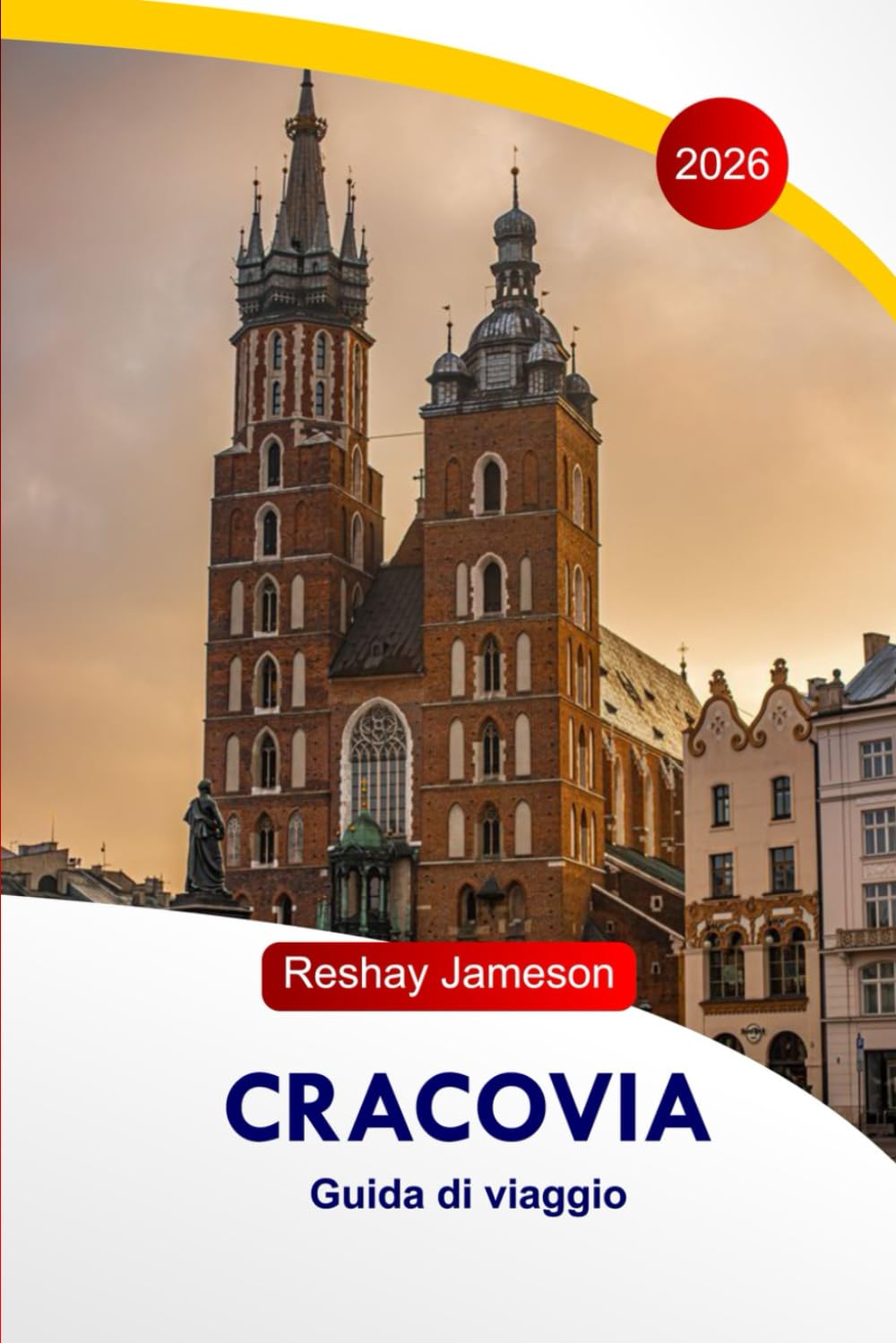 Guida di viaggio a Cracovia 2026: La guida essenziale completa alla capitale polacca, itinerari, cucine, luoghi di interesse, attività e consigli locali per esperienze indimenticabili