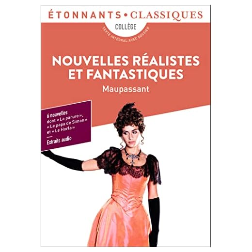 Nouvelles réalistes et fantastiques: La parure - Le papa de Simon - Aux champs - Mademoiselle Cocotte - La main d'écorché - Le Horla