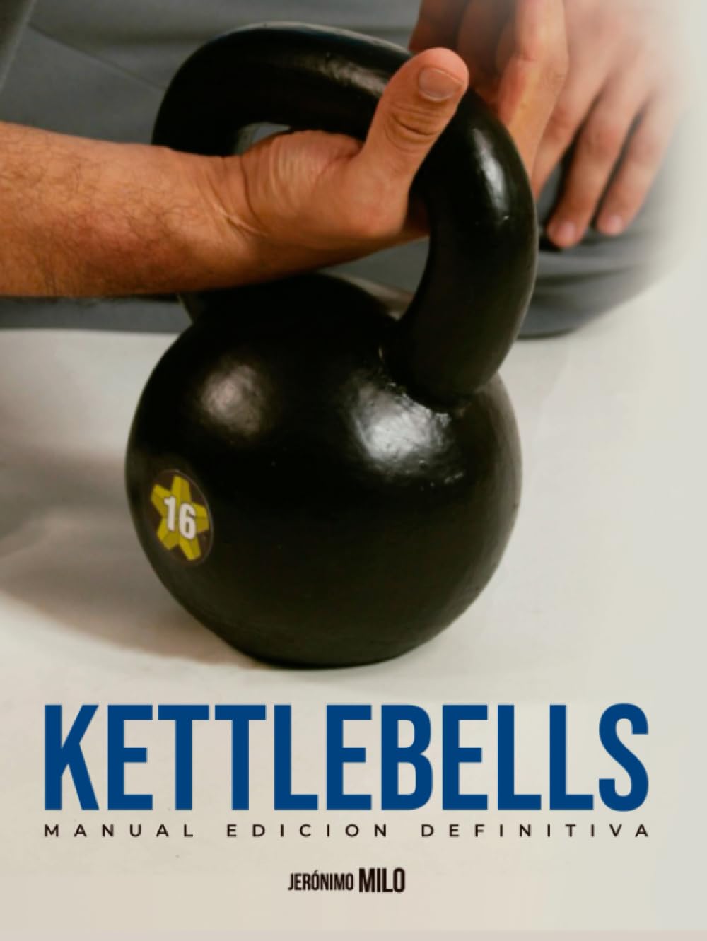 Manual definitivo de kettlebells: Edición definitiva
