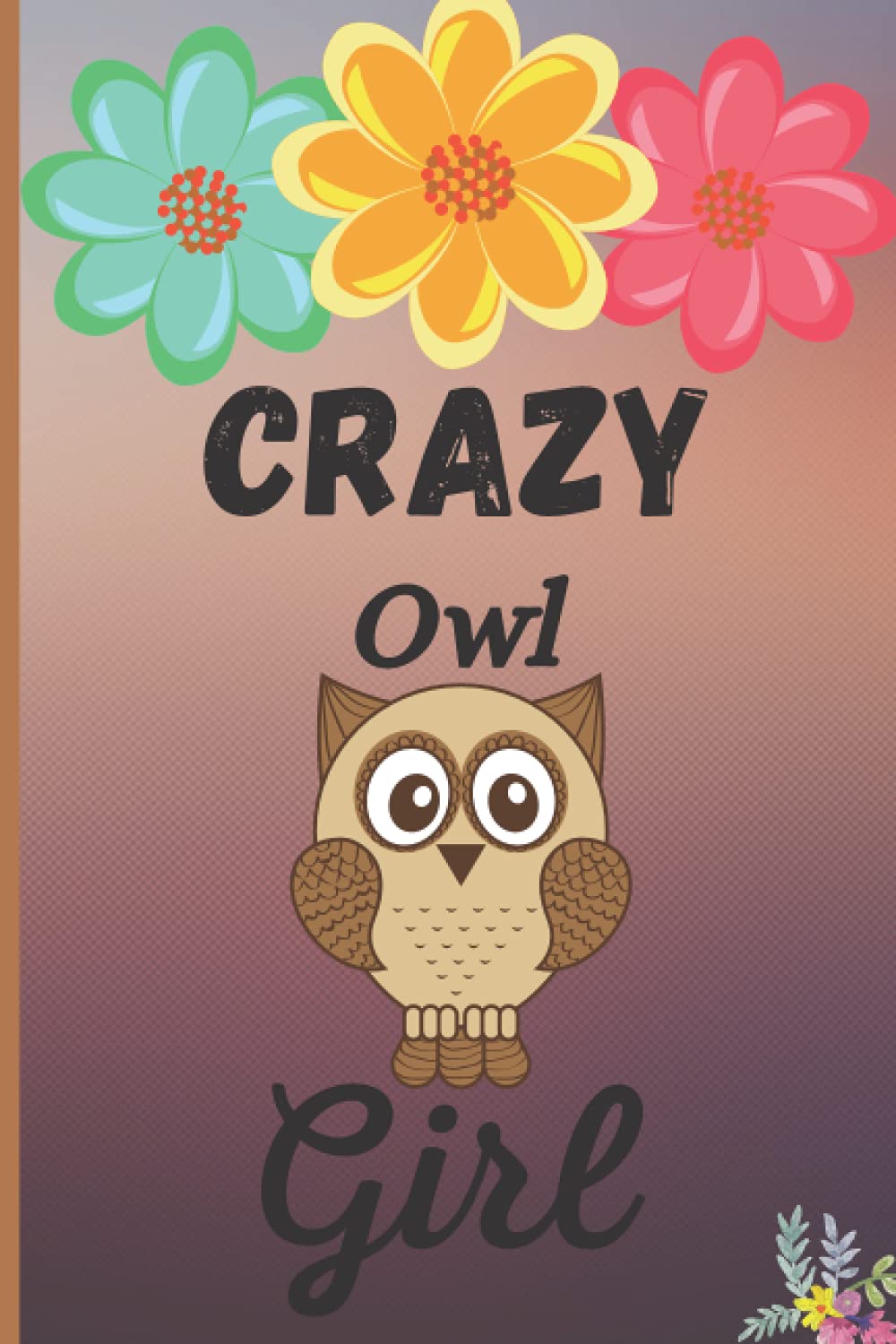 Crazy Owl Girl: Perfect Owl Notebook Journal For Girl, Black Lined Journal For Writing Notes , ... Owl Notebook Journal for School Girl, Christmas/Birthday vol-2