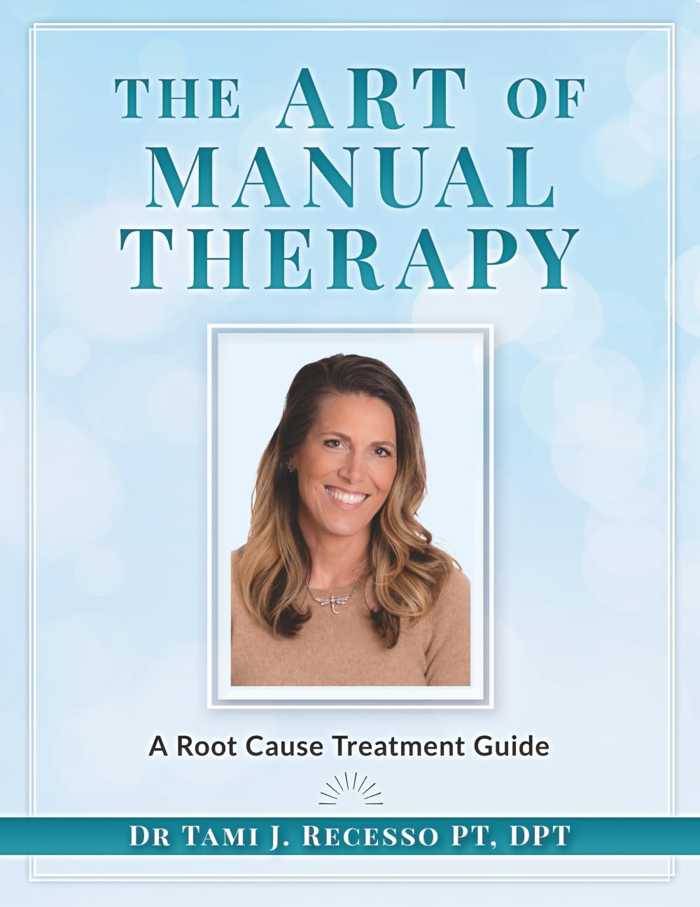 THE ART OF MANUAL THERAPY: A ROOT CAUSE TREATMENT GUIDE      Paperback – Large Print, November 5, 2025